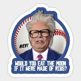 HARRY CARAY -- Would You Eat the Moon? Sticker